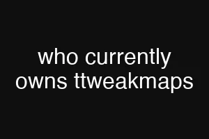 who currently owns ttweakmaps